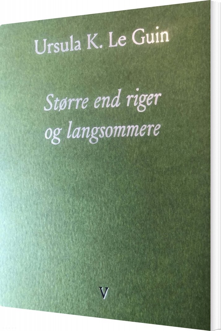 Større End Riger Og Langsommere - Ursula K. Le Guin - Bog