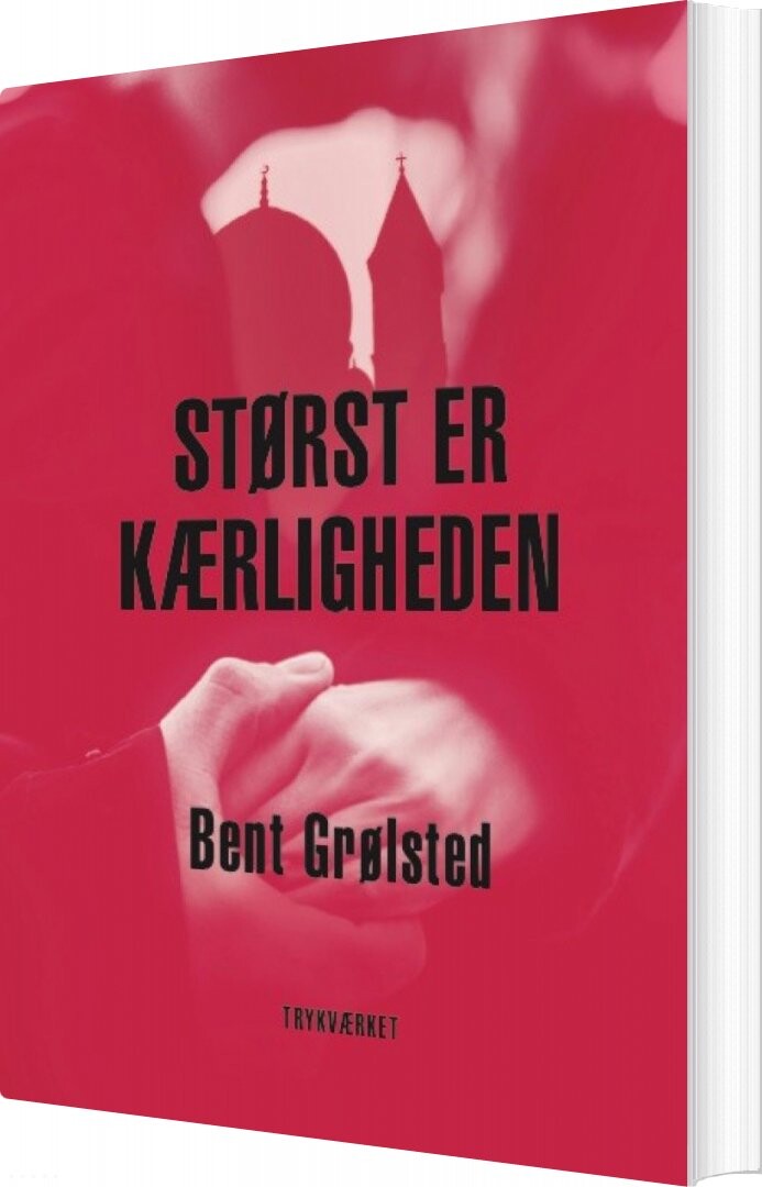Billede af Størst Er Kærligheden - Bent Grølsted - Bog