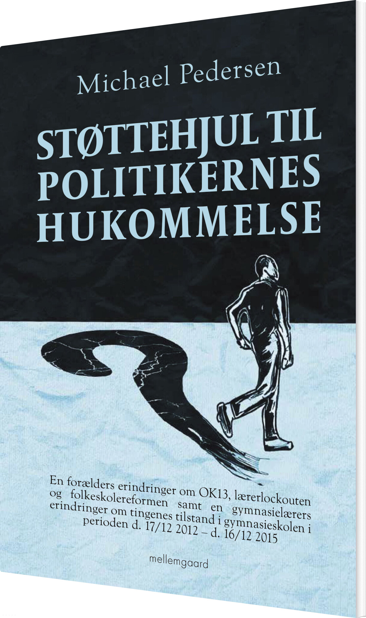 Støttehjul Til Politikernes Hukommelse - Michael Pedersen - Bog