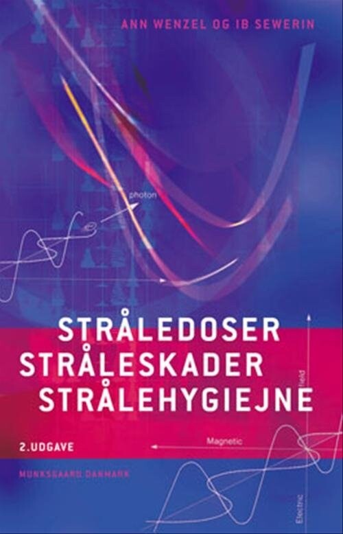 Stråledoser, Stråleskader, Strålehygiejne - Ann Wenzel - Bog