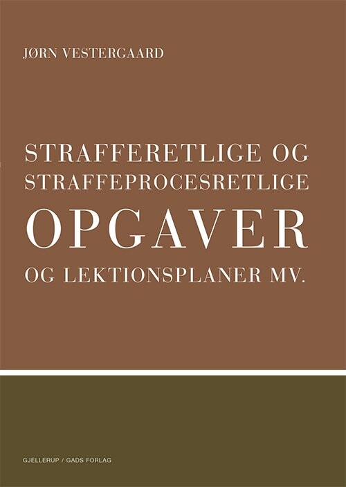 Billede af Strafferetlige Og Straffeprocesretlige Opgaver Og Lektionsplaner - Jørn Vestergaard - Bog