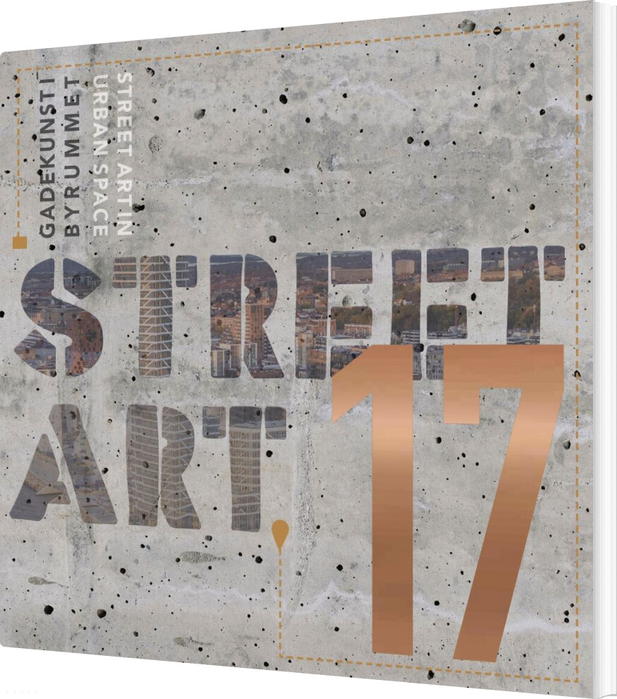 Street Art 17 - Gadekunst I Byrummet - Lotte Andersen Lund - Bog