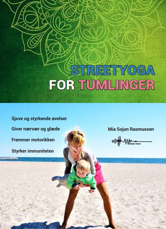 Streetyoga For Tumlinger - Mia Sojun Rasmussen - Bog