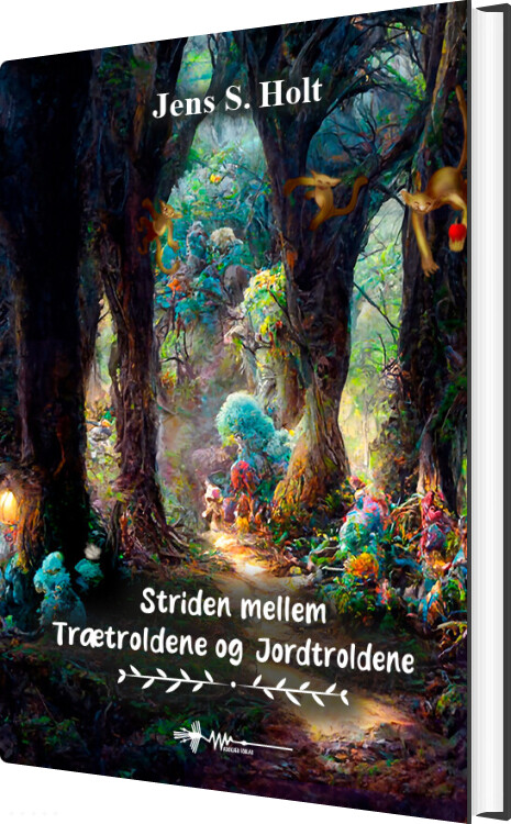 Billede af Striden Mellem Trætroldene & Jordtroldene - Jens S. Holt - Bog