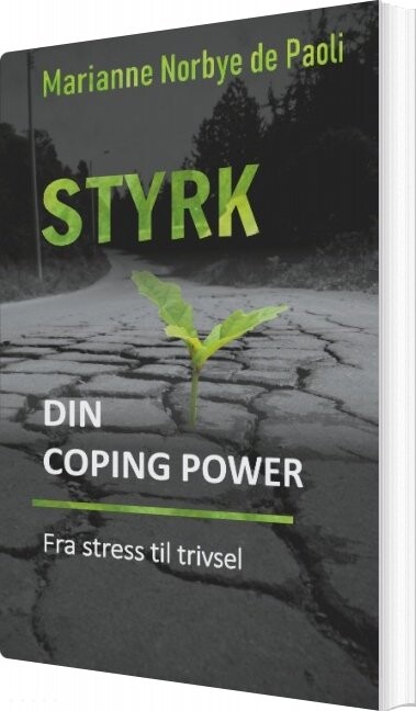 Billede af Styrk Din Coping Power - Fra Stress Til Trivsel - Marianne Norbye De Paoli - Bog