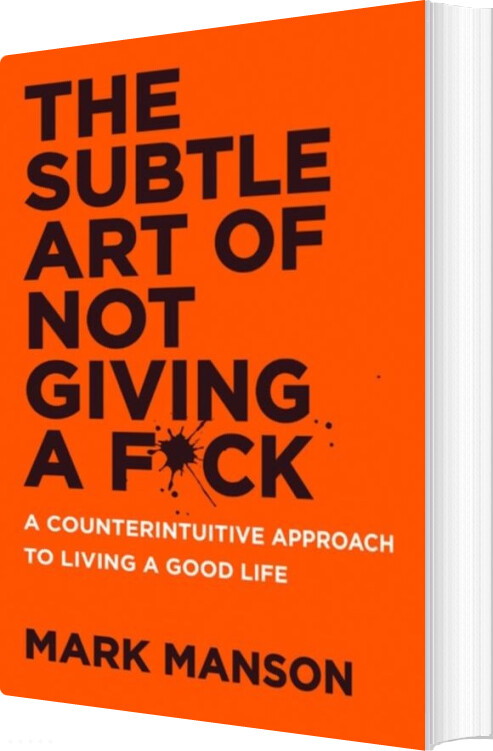 Subtle Art Of Not Giving A F*ck, The: A Counterintuitive Approach To Living A Good Life () - Mark Manson - English Book