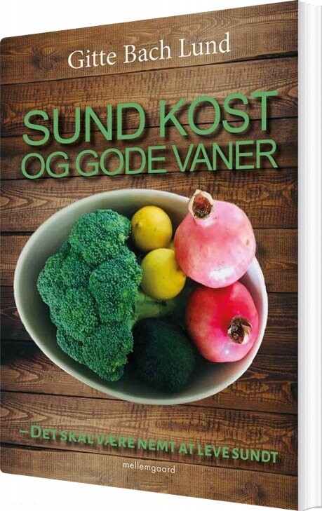 Sund Kost Og Gode Vaner - Gitte Bach Lund - Bog