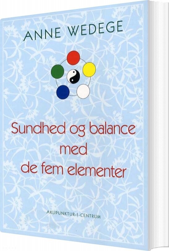 Billede af Sundhed Og Balance Med De Fem Elementer - Anne Wedege - Bog