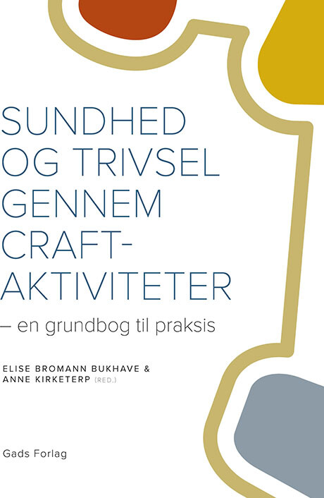 Billede af Sundhed Og Trivsel Gennem Craft-aktiviteter - Elise Bromann Bukhave - Bog