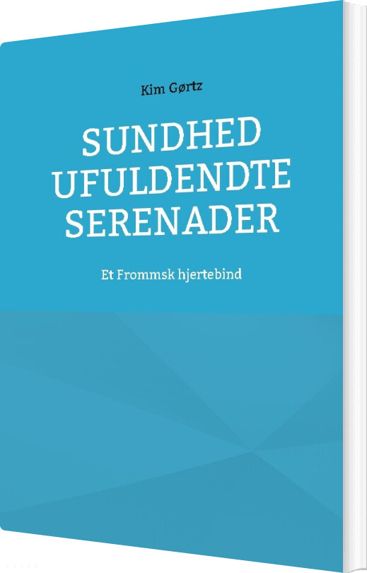 Sundhed Ufuldendte Serenader - Kim Gørtz - Bog - Books On Demand
