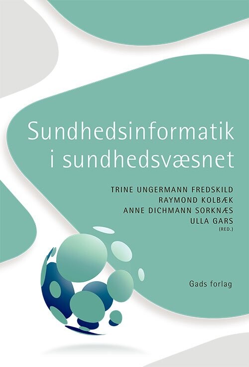 Sundhedsinformatik I Sundhedsvæsnet - Anne Dichmann Sorknæs - Bog