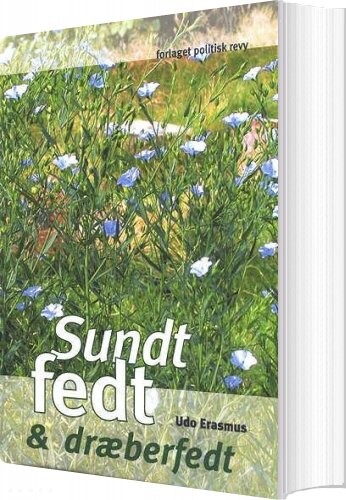 Billede af Sundt Fedt & Dræberfedt - Udo Erasmus - Bog