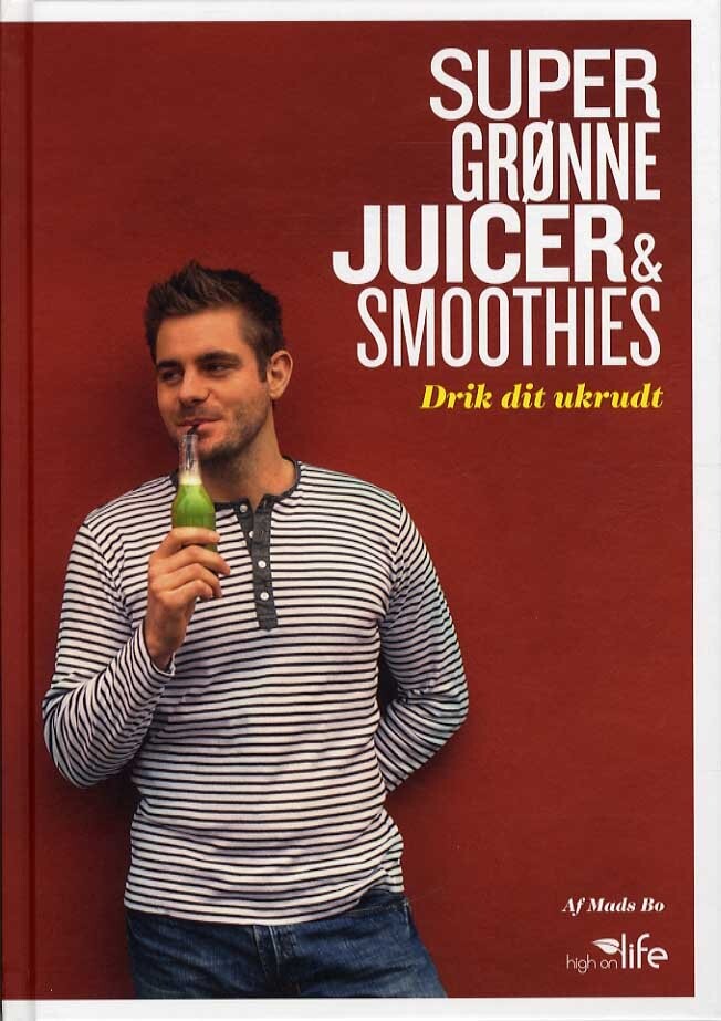 Super Grønne Juicer & Smoothies - Mads Bo - Bog