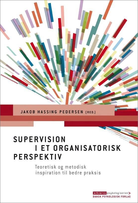 Supervision I Et Organisatorisk Perspektiv - Jakob Hassing Pedersen - Bog