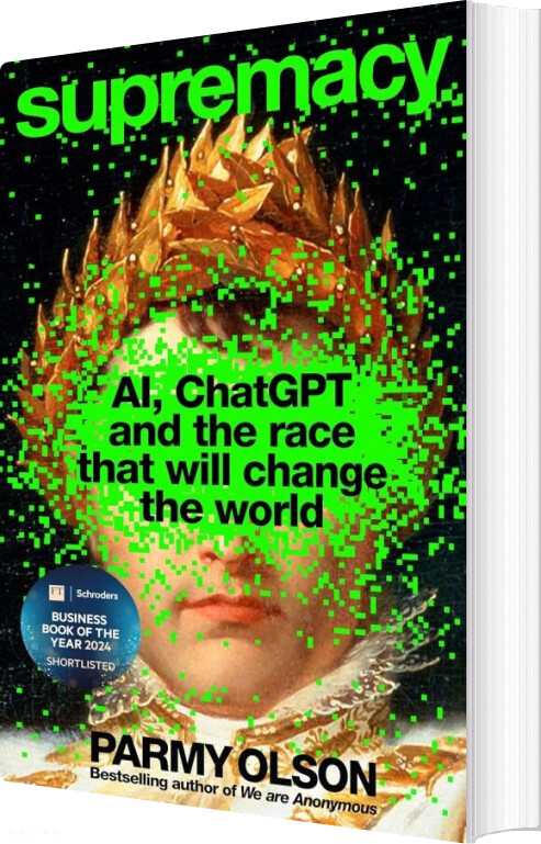 Supremacy: Ai, Chatgpt And The Race That Will Change The World - Parmy Olson - English Book