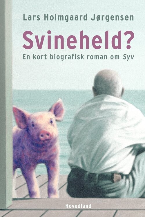 Billede af Svineheld? - Lars Holmgaard Jørgensen - Bog