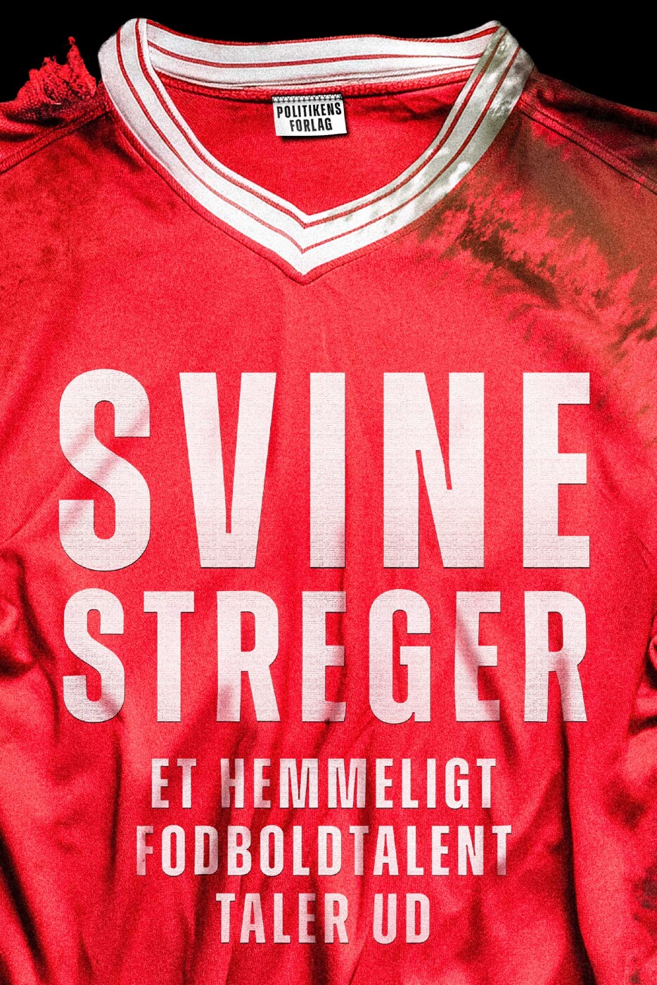 Svinestreger: Et Hemmeligt Fodboldtalent Taler Ud - Bog - Politikens Forlag