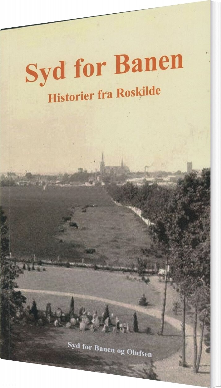 Syd For Banen - Lokalhistoriegruppen Syd For Banen - Bog