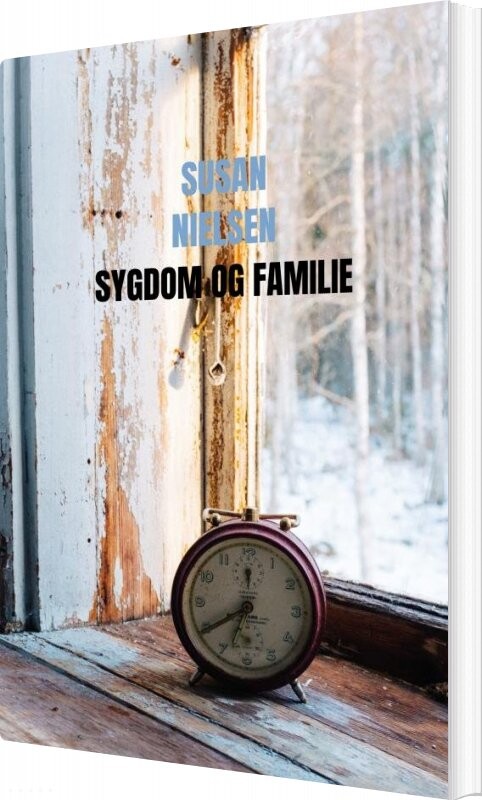 Billede af Sygdom Og Familie - Susan Nielsen - Bog