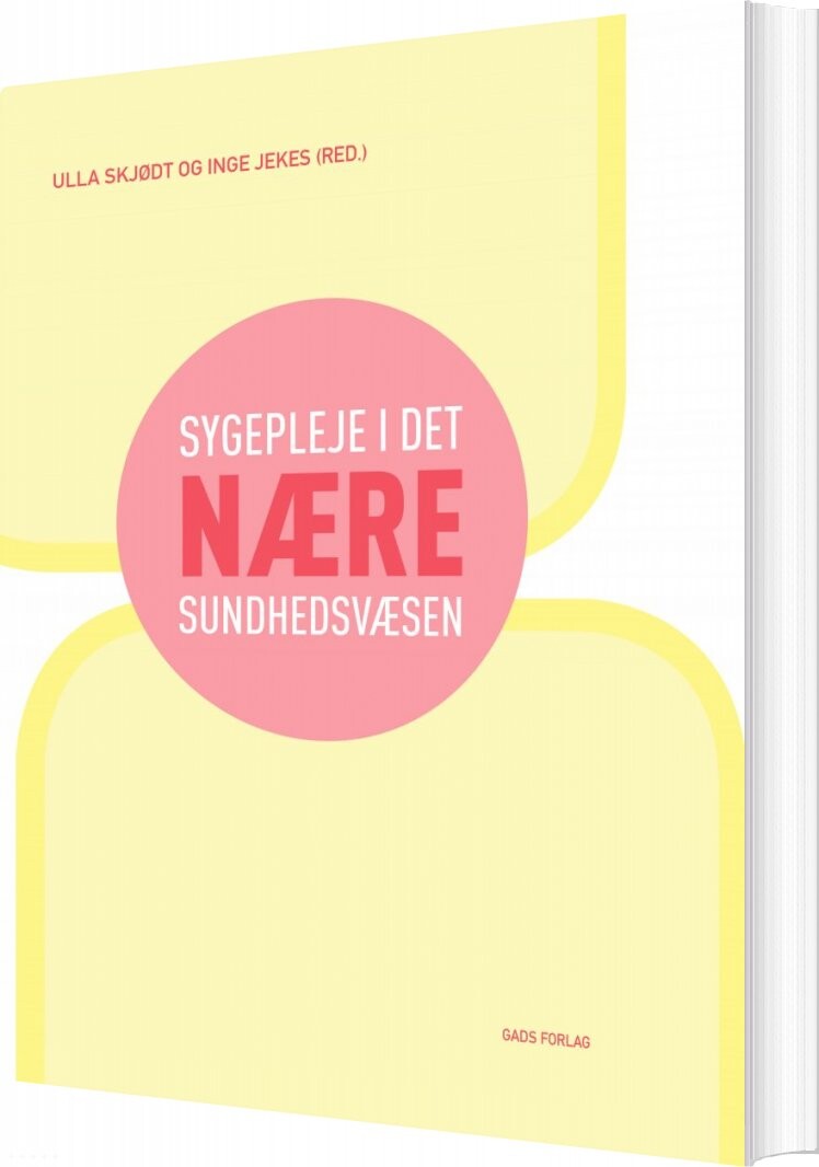 Billede af Sygepleje I Det Nære Sundhedsvæsen, 2. Udgave - Ulla Skjødt - Bog