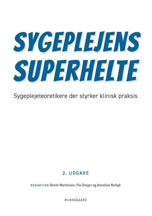 Sygeplejens Superhelte - Charlotte Delmar - Bog