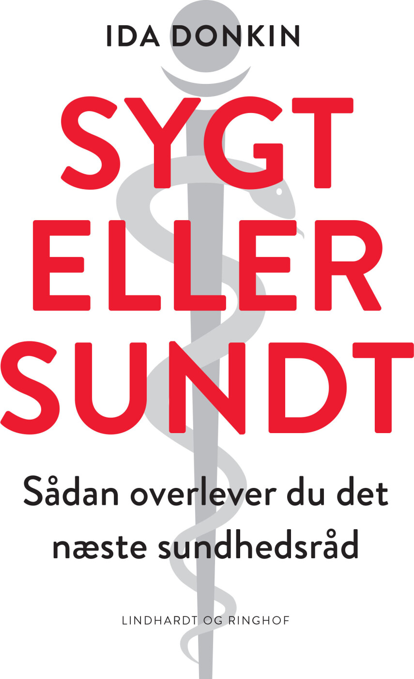 Sygt Eller Sundt - Sådan Overlever Du Det Næste Sundhedsråd - Ida Donkin - Bog