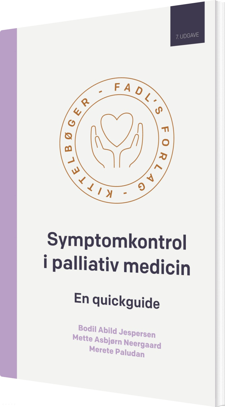 Symptomkontrol I Palliativ Medicin, 7. Udgave - Mette Asbjørn Neergaard - Bog