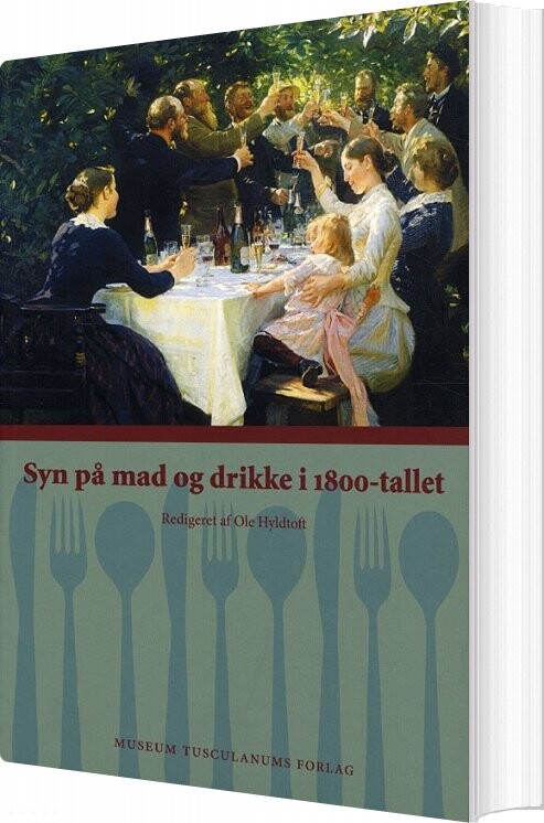 Syn På Mad Og Drikke I 1800-tallet - Ole Hyldtoft - Bog