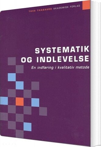 Systematik Og Indlevelse - Tove Thagaard - Bog