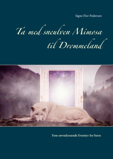Billede af Ta Med Sneulven Mimosa Til Drømmeland - Signe Flor Pedersen - Bog
