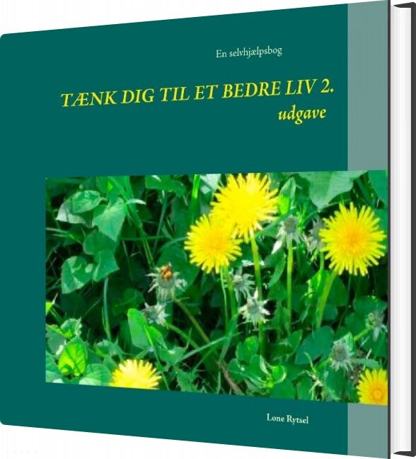 Billede af Tænk Dig Til Et Bedre Liv - 2. Udgave - Lone Rytsel - Bog