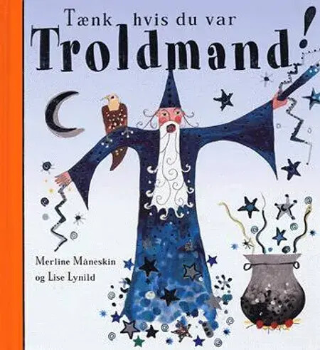 Tænk Hvis Du Var Troldmand! - Meg Clibbon - Bog