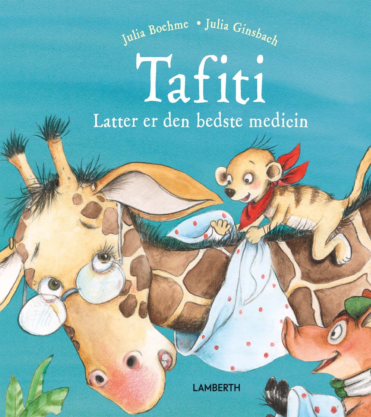 Tafiti - Latter Er Den Bedste Medicin - Julia Boehme - Bog