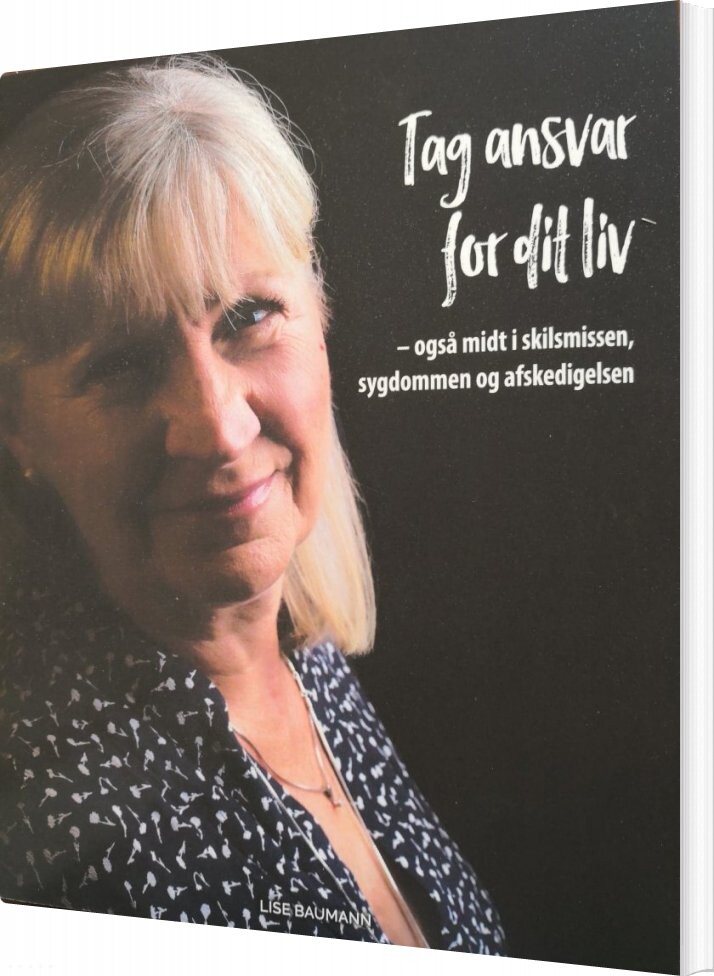 Billede af Tag Ansvar For Dit Liv - Lise Baumann - Bog