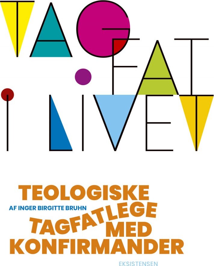 Billede af Tag Fat I Livet - Inger Birgitte Bruhn - Bog