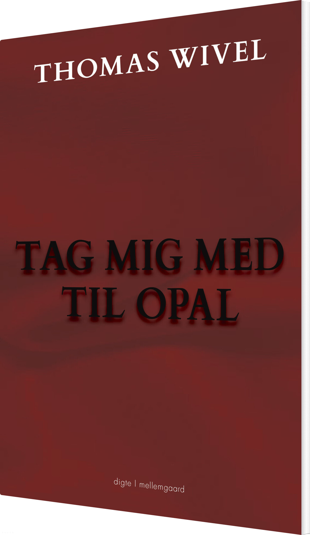 Tag Mig Med Til Opal - Thomas Wivel - Bog