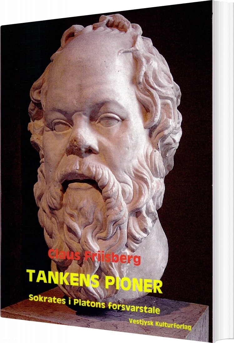 Billede af Tankens Pioner. Sokrates I Platons Forsvarstale - Claus Friisberg - Bog