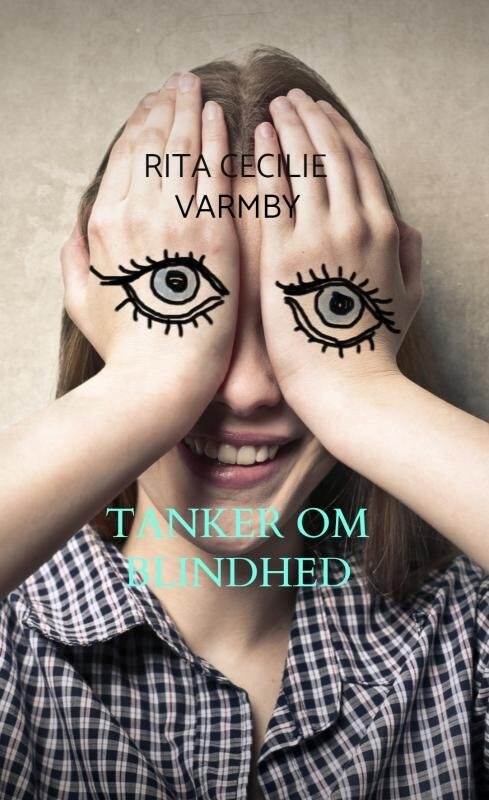 Billede af Tanker Om Blindhed - Rita Cecilie Varmby - Bog