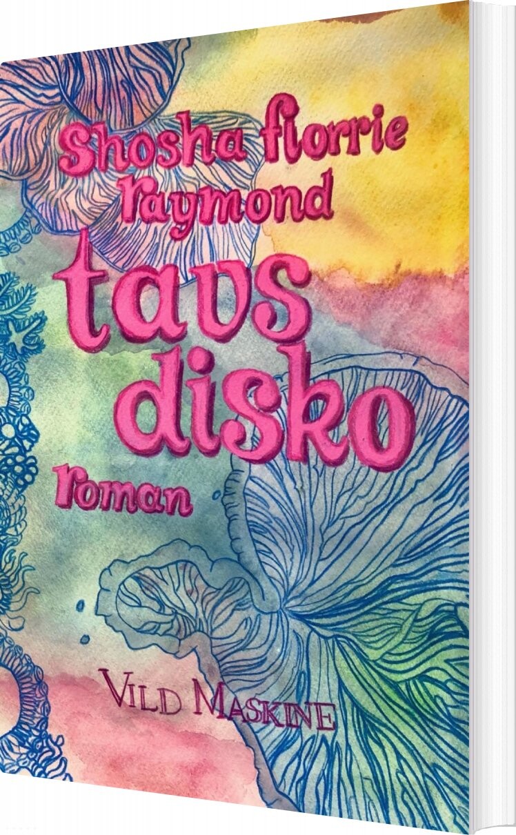 Tavs disko - Shosha Florrie Raymond - Paperback Bog - Vild Maskine - 2021 - Dansk - Booktok.dk