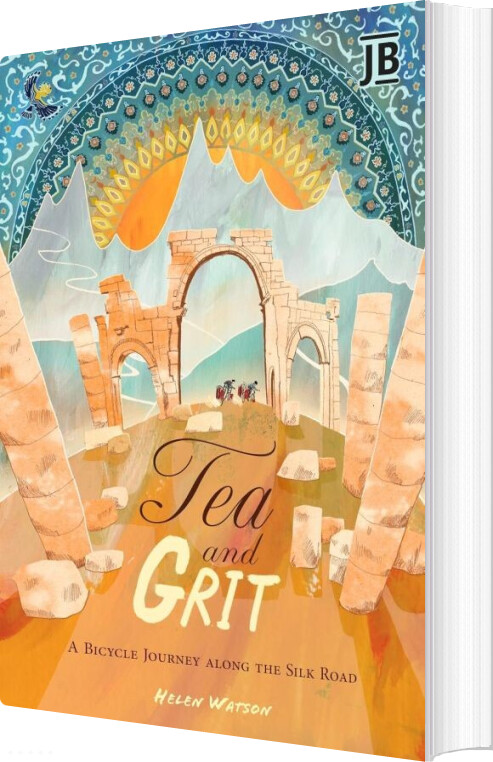 Tea And Grit: A Bicycle Journey Along The Silk Road - Helen Watson - English Book