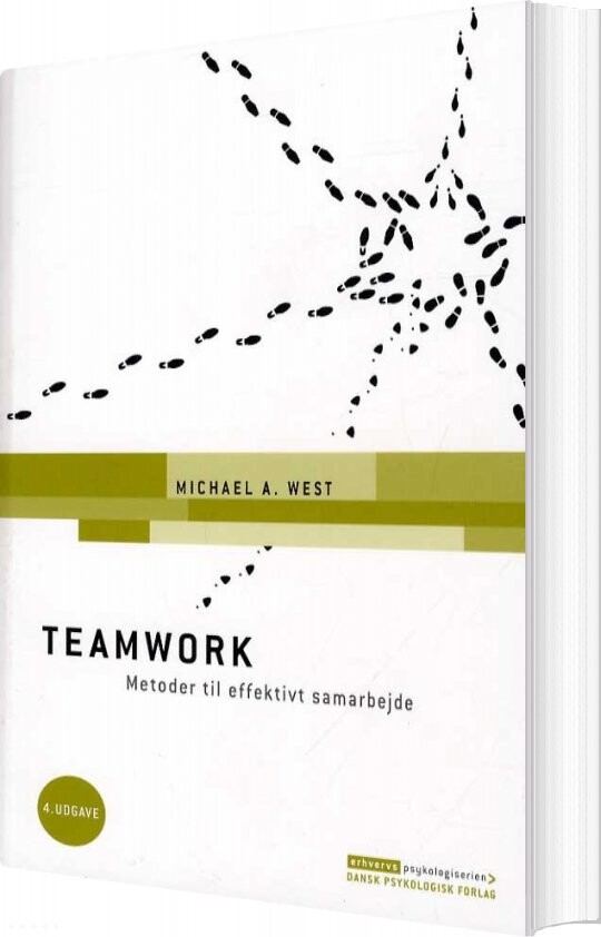 Teamwork - Metoder Til Effektivt Samarbejde, 4. Udgave - Michael A. West - Bog