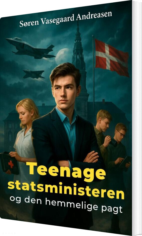 Teenagestatsministeren Og Den Hemmelige Pagt - Søren Vasegaard Andreasen - Bog