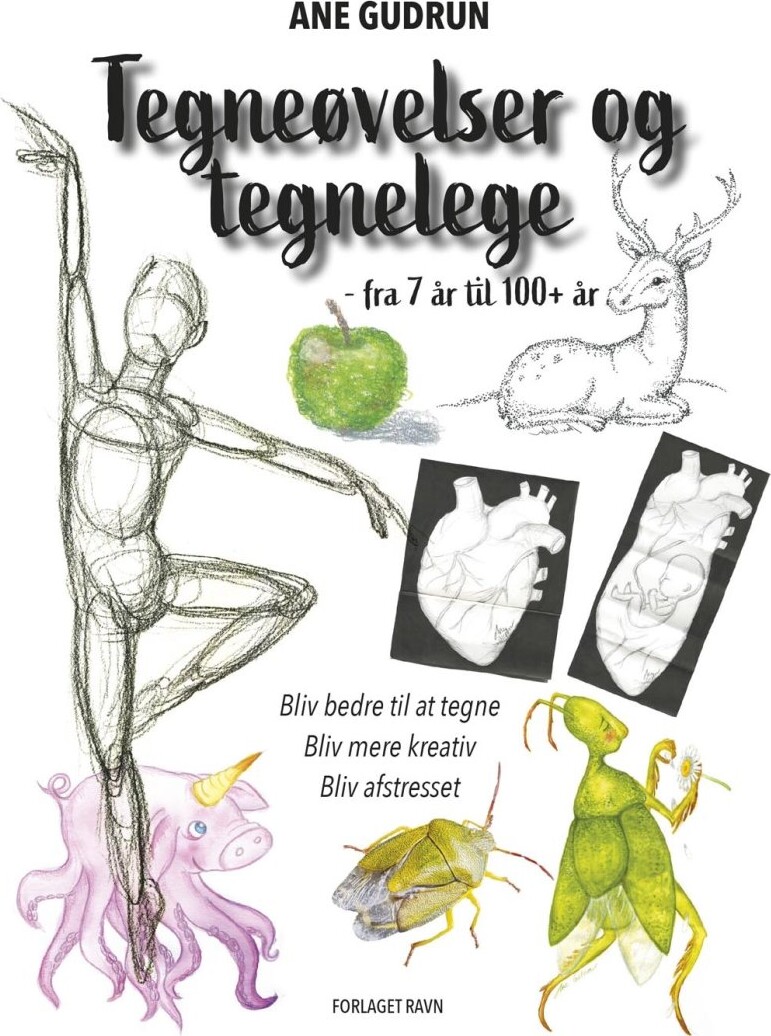 Tegneøvelser Og Tegnelege - Fra 7 år Til 100+ år - Ane Gudrun - Bog