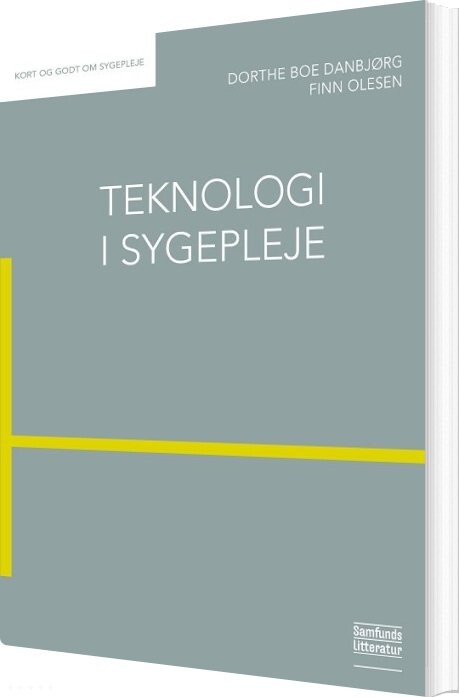 Billede af Teknologi I Sygepleje - Dorthe Boe Danbjørg - Bog