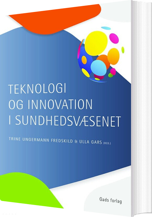 Billede af Teknologi Og Innovation I Sundhedsvæsenet - Trine Ungermann Fredskild - Bog
