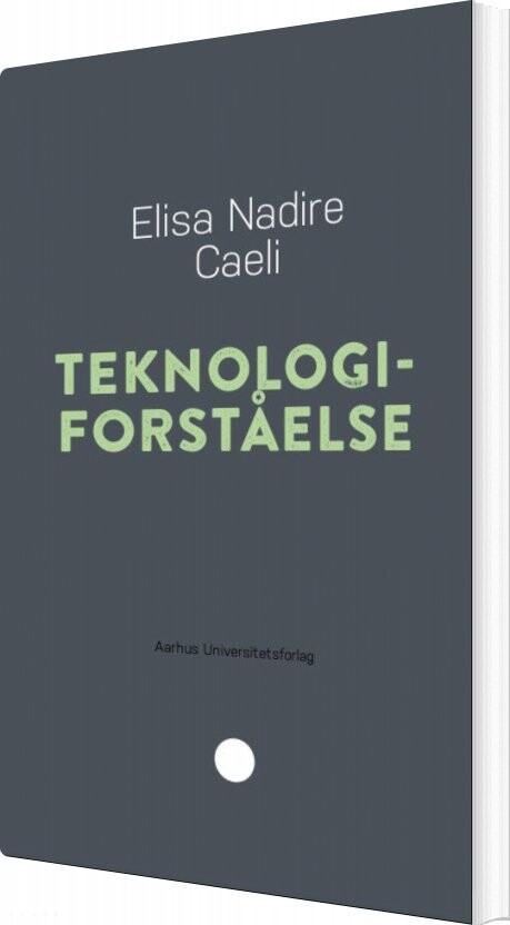 Teknologiforståelse - Elisa Nadire Caeli - Bog