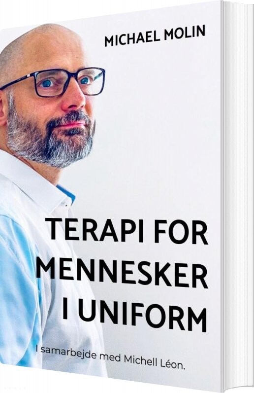 Terapi For Mennesker I Uniform - Michael Molin - Bog