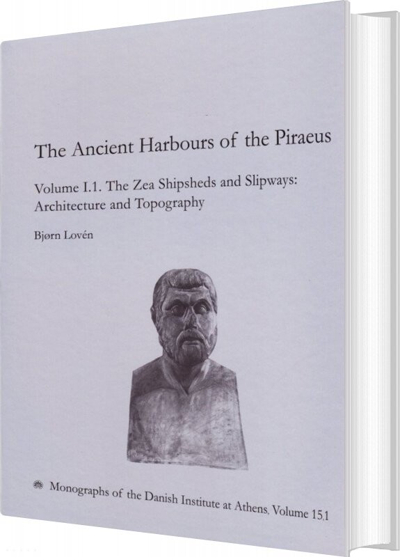 Billede af The Ancient Harbours Of The Piraeus - Bjørn Lovén - English Book