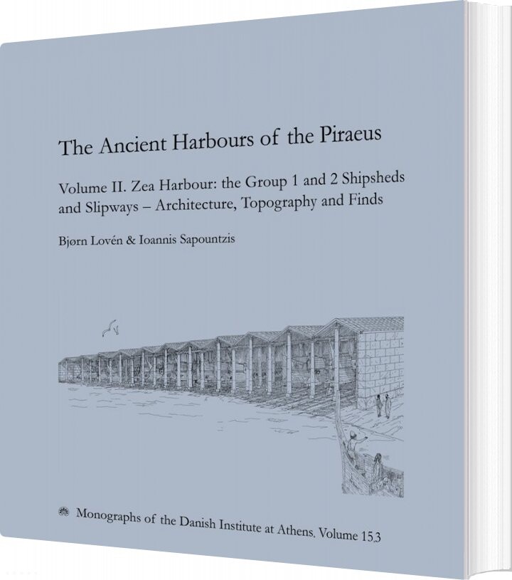 The Ancient Harbours Of The Piraeus - Bjørn Lovén - English Book