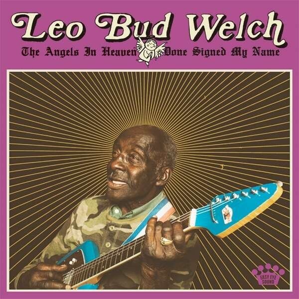 Leo Bud Welch - The Angels In Heaven Done Signed My Name - CD